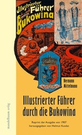 Cover: Illustrierter F&uuml;hrer durch die Bukowina - Mandelbaum Verlag eG