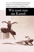 Cover: Wie tanzt nun ein Kamel? - Mandelbaum Verlag eG