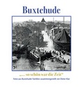 Cover: Buxtehude - so sch&ouml;n war die Zeit - Atelier im Bauernhaus