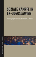 Cover: Soziale K&auml;mpfe in Ex-Jugoslawien - Mandelbaum Verlag eG