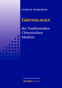 Abbildung von: Die Grundlagen der Traditionellen Chinesischen Medizin - BACOPA