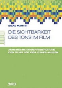 Abbildung von: Die Sichtbarkeit des Tons im Film - Schüren Verlag GmbH