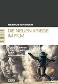 Cover: Die neuen Kriege im Film: Jugoslawien - Zentralafrika - Irak - Afghanistan - Sch&uuml;ren Verlag GmbH