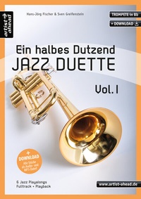 Abbildung von: Ein halbes Dutzend Jazz-Duette Vol. 1 - Trompete in Bb - artist ahead