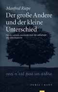 Cover: Der gro&szlig;e Andere und der kleine Unterschied - Turia + Kant