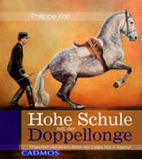 Abbildung von: Hohe Schule mit der Doppellonge - Cadmos Verlag