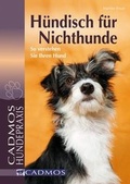 Cover: H&uuml;ndisch f&uuml;r Nichthunde - Cadmos Verlag