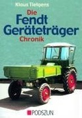 Cover: Die Fendt Ger&auml;tetr&auml;ger - Podszun Der Verlag f&uuml;r Motorb&uuml;cher