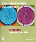 Cover: Fotografie. Landschaft Leute Licht - Kunst Oberschwaben 20. Jahrhundert - Fink, Josef