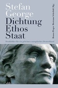 Cover: Stefan George Dichtung - Ethos - Staat - Verlag f&uuml;r Berlin-Brandenburg