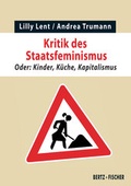 Cover: Kritik des Staatsfeminismus - Bertz und Fischer