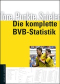 Cover: Tore, Punkte, Spieler - Die komplette BVB-Statistik - Die Werkstatt