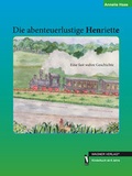 Cover: Die abenteuerlustige Henriette - dbusiness.de eine Marke der Motiv Offset NSK GmbH