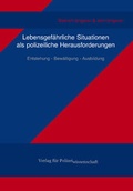 Cover: Lebensgef&auml;hrliche Situationen als polizeiliche Herausforderungen - Verlag f&uuml;r Polizeiwissenschaft