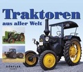 Cover: Traktoren aus aller Welt - D&ouml;rfler Verlag GmbH