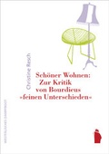 Cover: Sch&ouml;ner Wohnen: Zur Kritik von Bourdieus "feinen Unterschieden" - Westf&auml;lisches Dampfboot