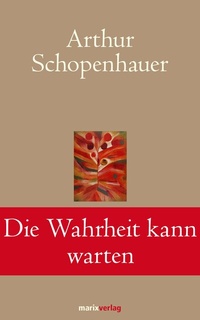 Abbildung von: Die Wahrheit kann warten - marix Verlag ein Imprint von Verlagshaus Römerweg