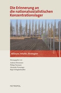 Cover: Die Erinnerung an die nationalsozialistischen Konzentrationslager - Metropol-Verlag