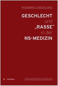 Enlarge image Cover: Geschlecht und "Rasse" in der NS-Medizin - Metropol-Verlag