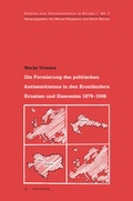 Cover: Die Formierung des politischen Antisemitismus in den Kronl&auml;ndern Kroatien-Slawonien 1879-1906 - Metropol-Verlag