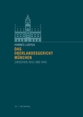 Cover: Das Oberlandesgericht M&uuml;nchen zwischen 1933 und 1945 - Metropol-Verlag