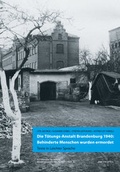 Cover: Die T&ouml;tungs-Anstalt Brandenburg 1940: Behinderte Menschen wurden ermordet - Metropol-Verlag