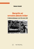 Cover: &Uuml;bergriffe auf verwaiste j&uuml;dische Gr&auml;ber - Metropol-Verlag