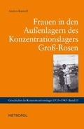 Cover: Frauen in den Au&szlig;enlagern des Konzentrationslagers Gro&szlig;-Rosen - Metropol-Verlag