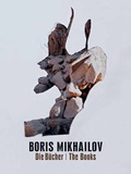 Cover: Boris Mikhailov. B&uuml;cher / Books. - K&ouml;nig, Walther