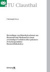 Abbildung von: Herstellung von Dimethylcarbonat aus Harnstoff und Methanol in einem zweistufigen Verfahren über polymere Zwischenprodukte: Harnstoffalkoholyse - Lehmanns Media