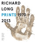 Cover: Richard Long. Prints 1970 - 2013. Catalogue Raisonn&eacute; - K&ouml;nig, Walther