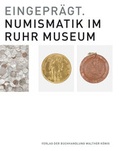 Cover: Eingepr&auml;gt. Numismatik im Ruhr Museum - K&ouml;nig, Walther