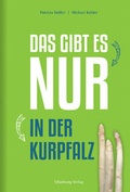 Cover: Das gibt es nur in der Kurpfalz - Silberburg