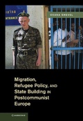Cover: Migration, Refugee Policy, and State Building in Postcommunist Europe - Cambridge University Press