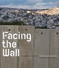 Cover: Facing the Wall.The Palestinian-Israeli Barriers - K&ouml;nig, Walther