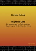 Cover: Digitales Geld - Die Auswirkungen von Technologie und Regulierung auf die Evolution des Geldes - BoD - Books on Demand