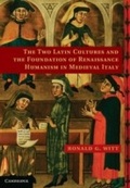 Cover: The Two Latin Cultures and the Foundation of Renaissance Humanism in Medieval Italy - Cambridge University Press