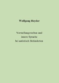 Cover: Vorstellungswelten und innere Sprache bei autistisch Behinderten - BoD - Books on Demand