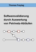 Cover: Software-Validierung durch Auswertung von Petrinetz-Abl&auml;ufen - BoD - Books on Demand