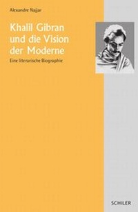 Enlarge image Cover: Khalil Gibran und die Vision der Moderne - Schiler & Mücke