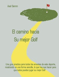 Abbildung von: El camino hacia Su mejor Golf - BoD - Books on Demand