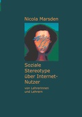 Cover: Soziale Stereotype &uuml;ber Internet-Nutzer - BoD - Books on Demand