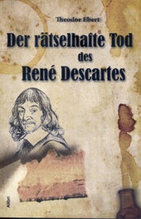 Enlarge image Cover: Der rätselhafte Tod des René Descartes - Alibri