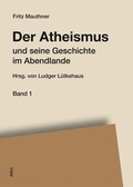 Cover: Der Atheismus und seine Geschichte im Abendlande - Alibri