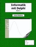 Cover: Informatik mit Delphi Band 1 - BoD - Books on Demand