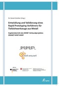 Cover: Entwicklung und Validierung eines Rapid Prototyping Verfahrens f&uuml;r Tiefziehwerkzeuge aus Metall - Ergebnisbericht des BMBF Verbundprojektes ERANET-MNT-MMP - Apprimus Verlag
