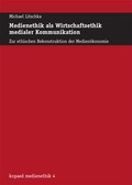 Cover: Medienethik als Wirtschaftsethik medialer Kommunikation - kopaed