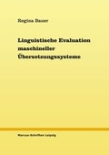 Cover: Linguistische Evaluation maschineller &Uuml;bersetzungssysteme - BoD - Books on Demand