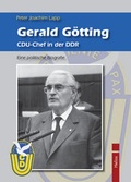 Cover: Gerald G&ouml;tting. CDU-Chef in der DDR. - Helios