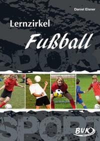 Abbildung von: Lernzirkel Fußball - BVK Buch Verlag Kempen